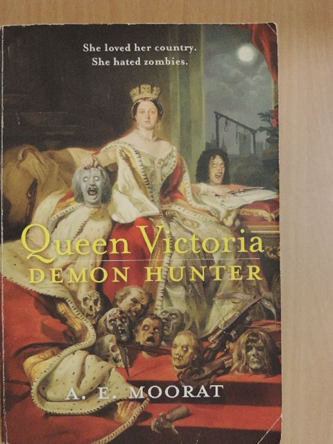 A. E. Moorat - Queen Victoria - Demon Hunter [antikvár]