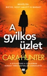 Cara Hunter - A gyilkos üzlet