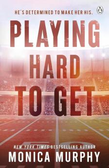 Monica Murphy - Playing Hard To Get (The Players Series, Book 1)