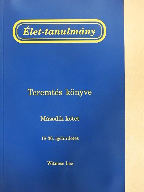 Witness Lee - Élet-tanulmány a Teremtés könyvéről 2. [antikvár]