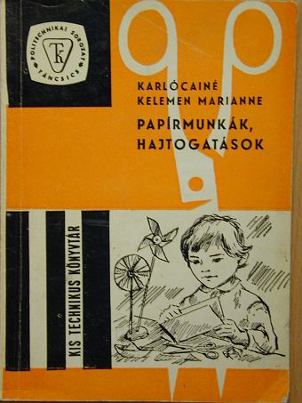 Karlócainé Kelemen Marianne - Papírmunkák, hajtogatások [antikvár]