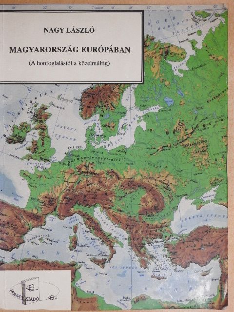 Nagy László - Magyarország Európában [antikvár]