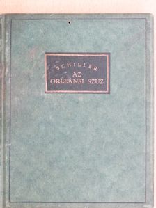 Friedrich Schiller - Az orleansi szűz [antikvár]