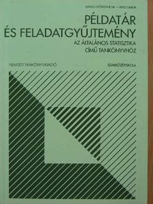 Dr. Juhász Györgyné - Példatár és feladatgyűjtemény az Általános statisztika című tankönyvhöz [antikvár]