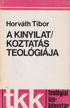 Horváth Tibor - A kinyilatkoztatás kritikája [antikvár]