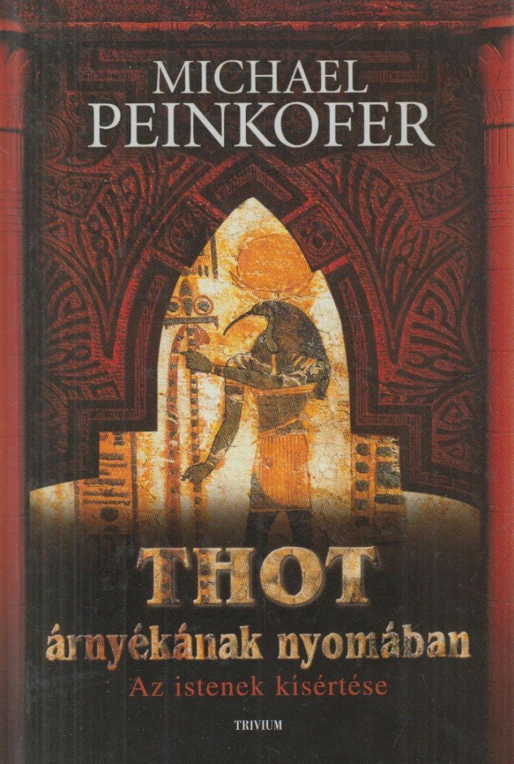 Michael Peinkofer - Thot árnyékának nyomában [antikvár]