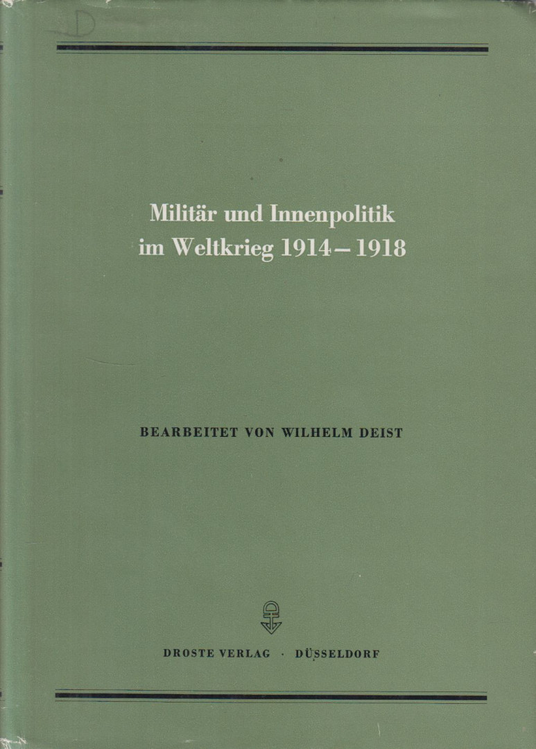 Erster Teil - Militär und innenpolitik im Weltkrieg 1914-1918 [antikvár]