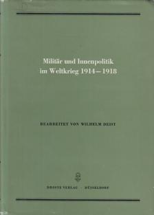 Erster Teil - Militär und innenpolitik im Weltkrieg 1914-1918 [antikvár]