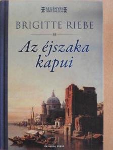 Brigitte Riebe - Az éjszaka kapui [antikvár]