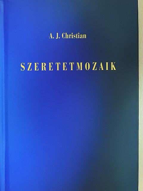 A. J. Christian - Szeretetmozaik [antikvár]