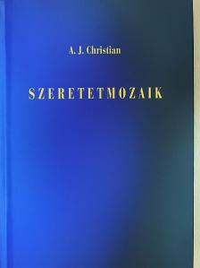 A. J. Christian - Szeretetmozaik [antikvár]