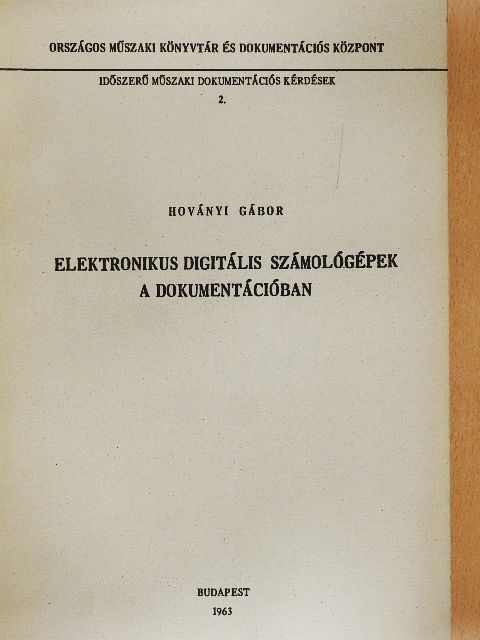 Hoványi Gábor - Elektronikus digitális számológépek a dokumentációban [antikvár]