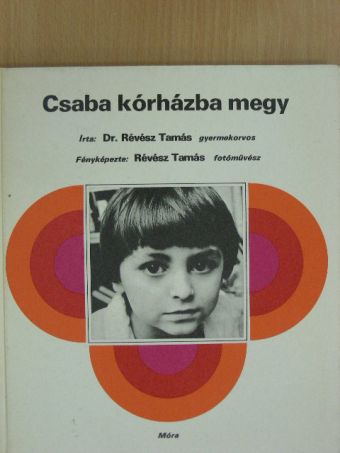 Dr. Révész Tamás - Csaba kórházba megy [antikvár]