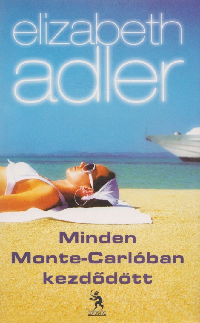 Elizabeth Adler - Minden Monte-Carlóban kezdődött [antikvár]