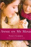Nancy Garden - Annie on My Mind [antikvár]