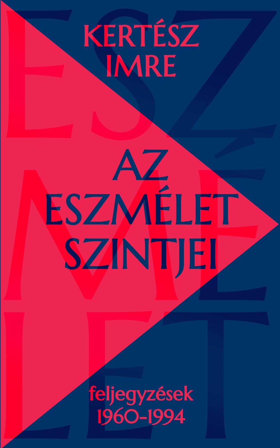 KERTÉSZ IMRE - Az eszmélet szintjei [szépséghibás]