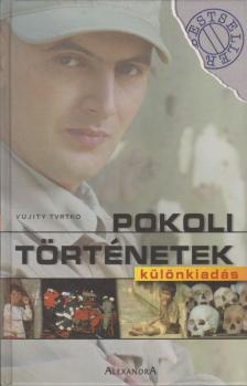 Vujity Tvrtko - Pokoli történetek - Különkiadás [antikvár]
