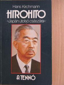Hans Kirchmann - Hirohito [antikvár]