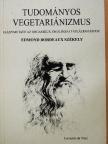Edmond Bordeaux Székely - Tudományos vegetariánizmus [antikvár]