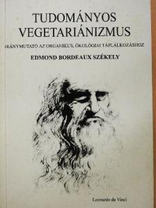 Edmond Bordeaux Székely - Tudományos vegetariánizmus [antikvár]