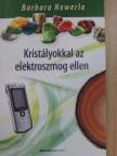 Barbara Newerla - Kristályokkal az elektroszmog ellen [antikvár]