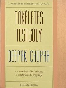 Deepak Chopra - Tökéletes testsúly [antikvár]