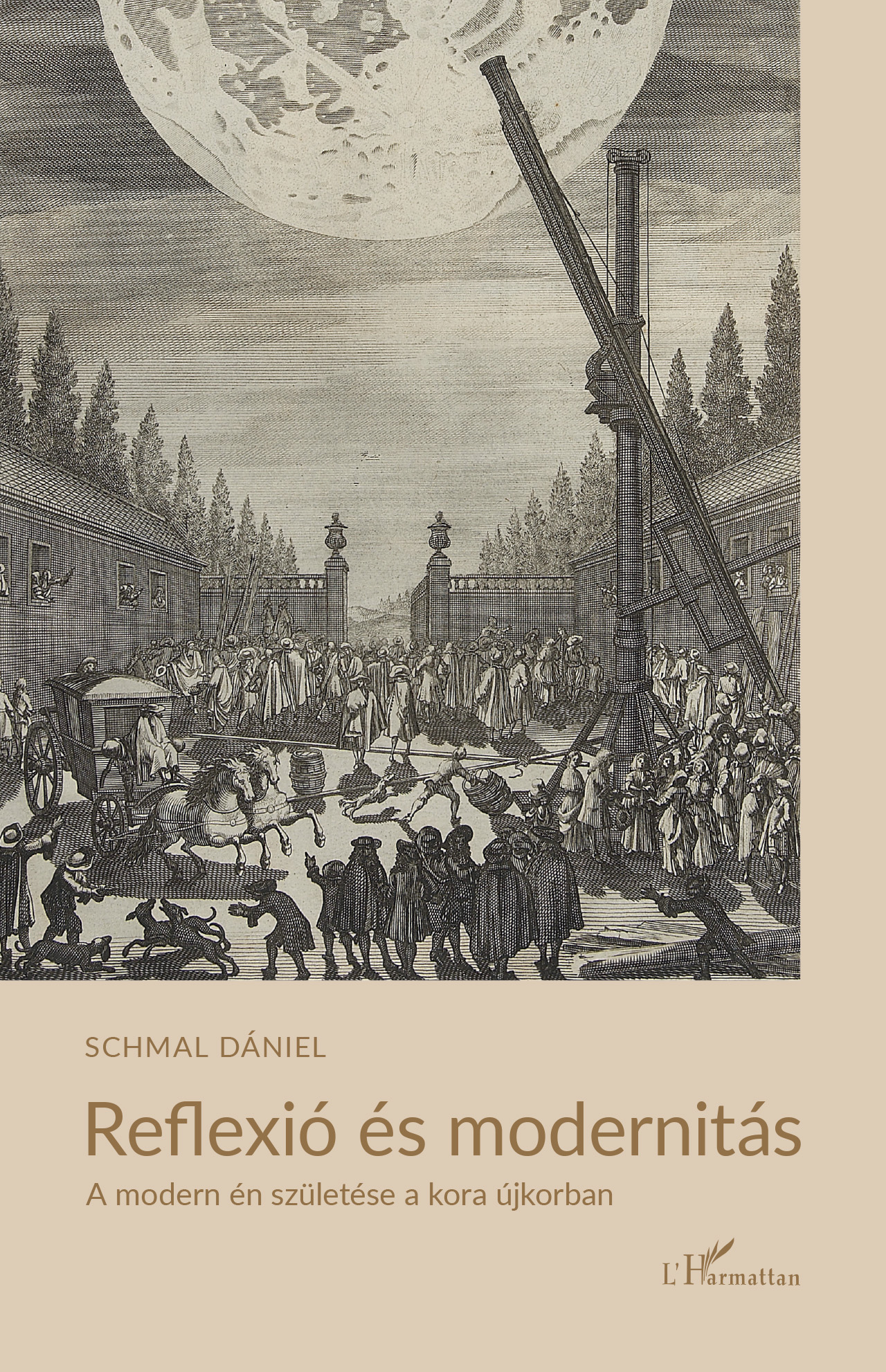 Schmal Dániel - Reflexió és modernitás: a modern én születése a kora újkorban