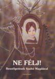 Szabó Magda, Aczél Judit (szerk.) - Ne félj! [antikvár]