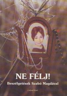 Szabó Magda, Aczél Judit (szerk.) - Ne félj! [antikvár]