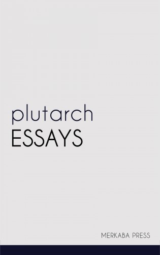 William Goodwin Plutarch, - Essays [eKönyv: epub, mobi]