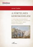 Lévai Csaba - A förtelmes kereskedelem - A rabszolga-kereskedelem és a rabszolgatartó rendszerek kialakulása a kora újkori Észak-Amerikában