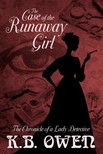 Owen K.B. - The Case of the Runaway Girl - The Chronicle of a Lady Detective 3 [eKönyv: epub, mobi]