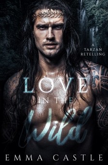 Castle Emma - Love in the Wild - A Tarzan Retelling [eKönyv: epub, mobi]