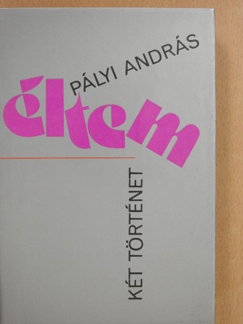 Pályi András - Éltem [antikvár]