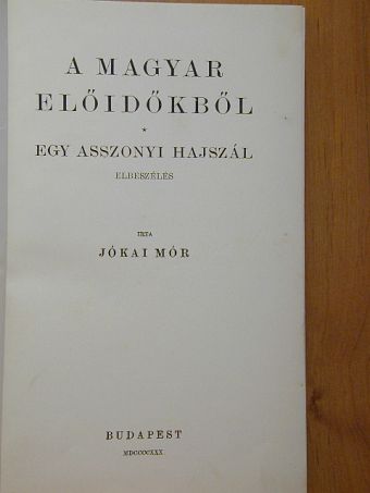 Jókai Mór - A magyar előidőkből/Egy asszonyi hajszál [antikvár]