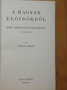 Jókai Mór - A magyar előidőkből/Egy asszonyi hajszál [antikvár]