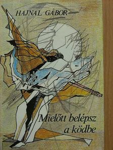 Hajnal Gábor - Mielőtt belépsz a ködbe [antikvár]