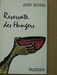 Josef Reding - Reservate des Hungers [antikvár]