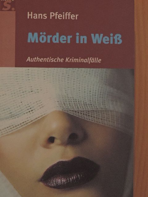 Hans Pfeiffer - Mörder in Weiß [antikvár]
