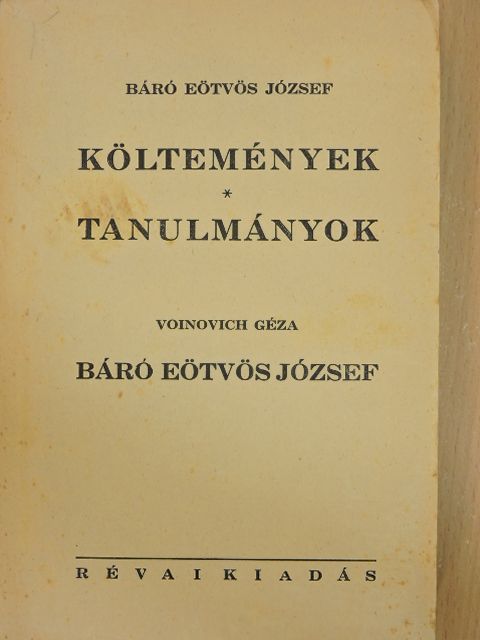 Báró Eötvös József - Költemények/Tanulmányok/Báró Eötvös József [antikvár]