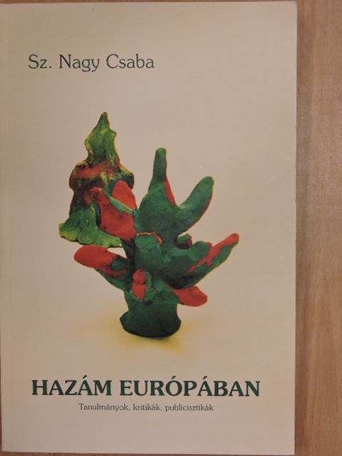 Sz. Nagy Csaba - Hazám Európában [antikvár]