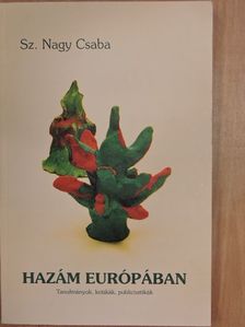 Sz. Nagy Csaba - Hazám Európában [antikvár]