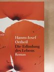 Hanns-Josef Ortheil - Die Erfindung des Lebens [antikvár]