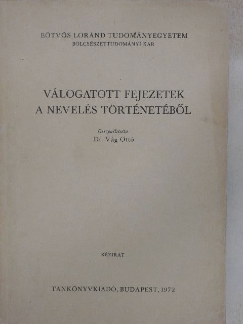 Bódi Ferenc - Válogatott fejezetek a nevelés történetéből [antikvár]