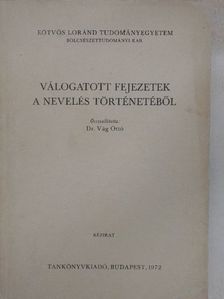 Bódi Ferenc - Válogatott fejezetek a nevelés történetéből [antikvár]