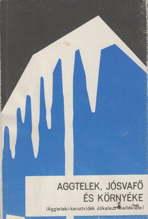Aggtelek, Jósvafő és környéke [antikvár]
