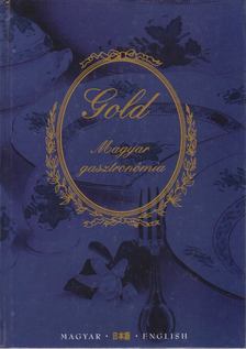Dr. Csizmadia András - Gold - Magyar Gasztronómia [antikvár]