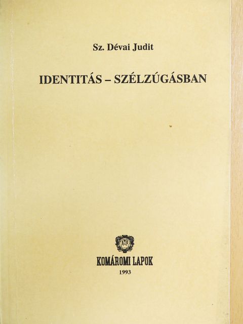Sz. Dévai Judit - Identitás-szélzúgásban [antikvár]