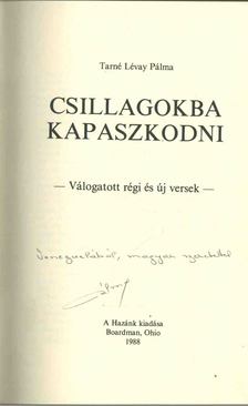 TARNÉ LÉVAY PÁLMA - Csillagokba kapaszkodni (dedikált) [antikvár]