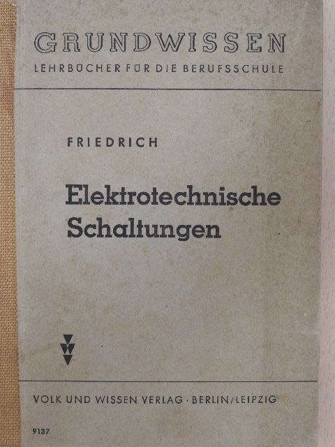 W. Friedrich - Elektrotechnische Schaltungen [antikvár]